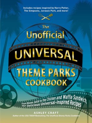 cover image of The Unofficial Universal Theme Parks Cookbook